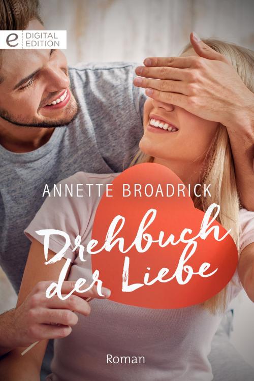 Cover of the book Drehbuch der Liebe by Annette Broadrick, CORA Verlag