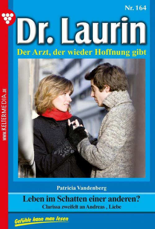 Cover of the book Dr. Laurin 164 – Arztroman by Patricia Vandenberg, Kelter Media