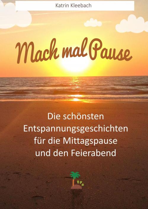 Cover of the book Mach mal Pause by Katrin Kleebach, neobooks