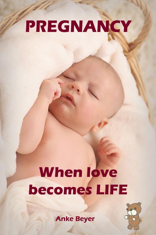 Cover of the book When love becomes LIFE by Anke Beyer, Books on Demand