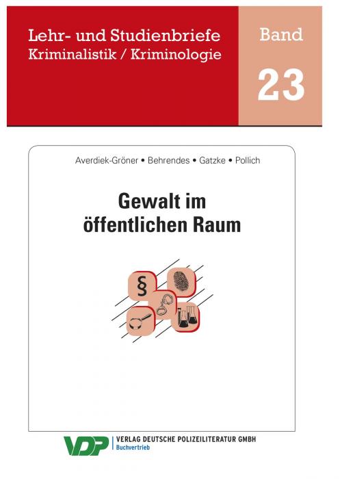 Cover of the book Gewalt im öffentlichen Raum by Udo Behrendes, Detlef Averdiek-Gröner, Daniela Pollich, Verlag Deutsche Polizeiliteratur