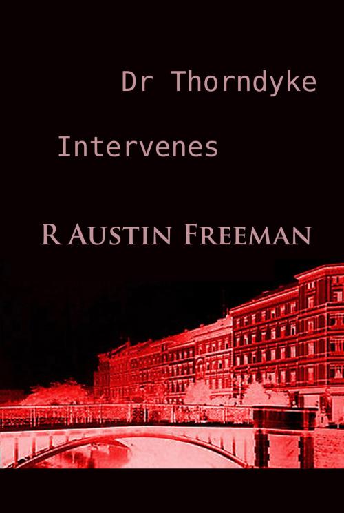 Cover of the book Dr Thorndyke Intervenes by R Austin Freeman, idb