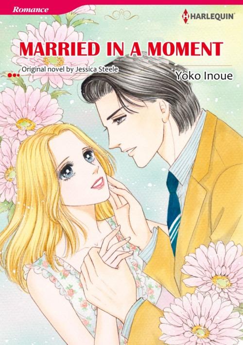 Cover of the book MARRIED IN A MOMENT by Jessica Steele, Harlequin / SB Creative Corp.