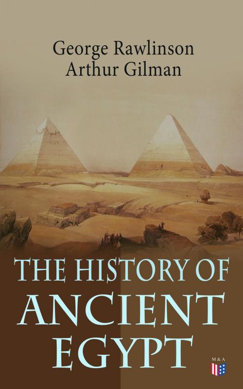 Cover of the book The History of Ancient Egypt by George Rawlinson, Arthur Gilman, Madison & Adams Press