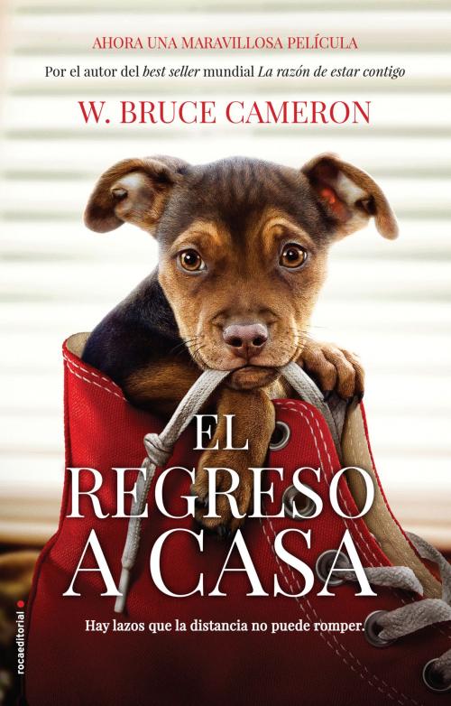 Cover of the book La razón de estar contigo. El regreso a casa (Usa) by W. Bruce Cameron, Roca Editorial de Libros