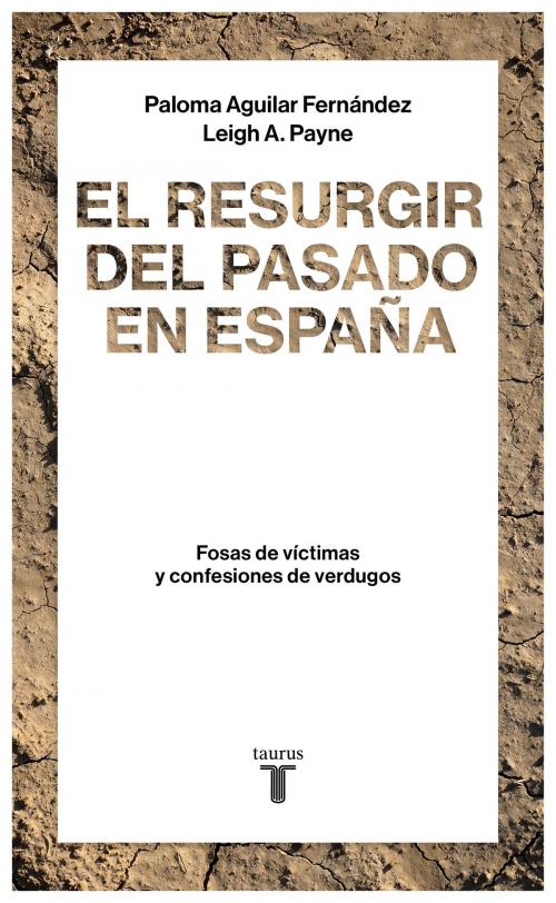 Cover of the book El resurgir del pasado en España by Paloma Aguilar Fernández, Leigh A. Payne, Penguin Random House Grupo Editorial España