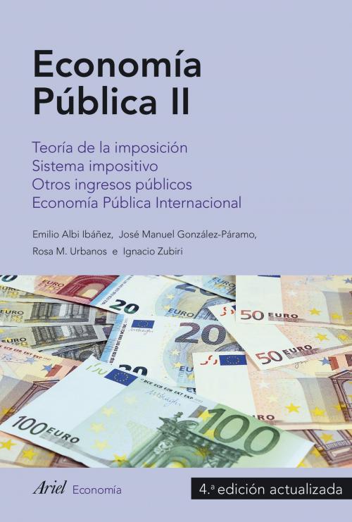 Cover of the book Economía Pública II by Emilio Albi, Ignacio Zubiri Oria, José Manuel González-Páramo Martínez, Rosa María Urbanos Garrido, Grupo Planeta