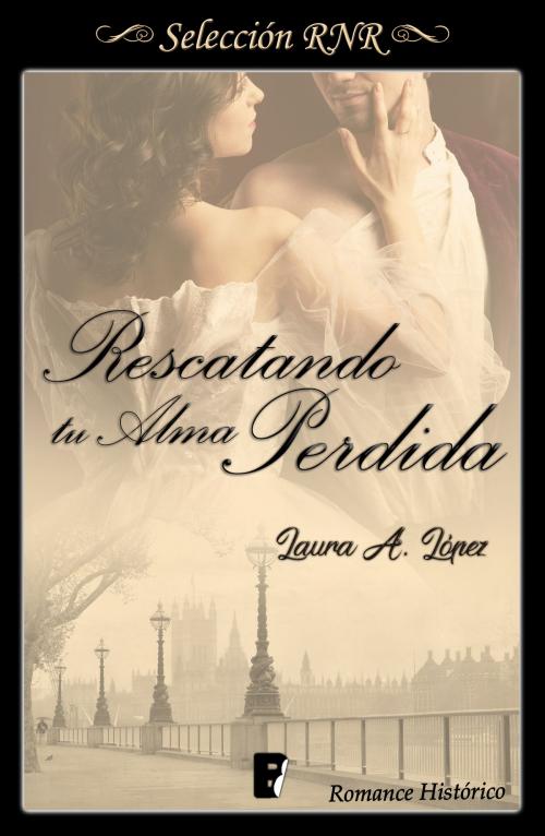 Cover of the book Rescatando tu alma perdida (Rosa blanca 1) by Laura A. López, Penguin Random House Grupo Editorial España