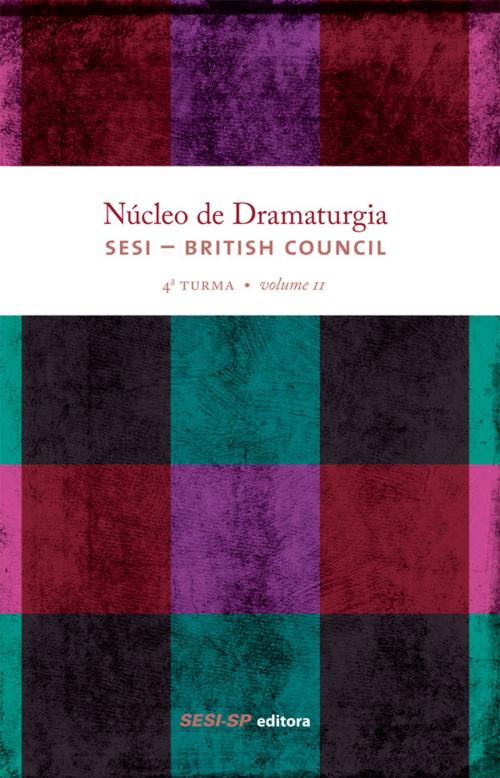 Cover of the book Núcleo de dramaturgia SESI-British Council by , SESI-SP Editora