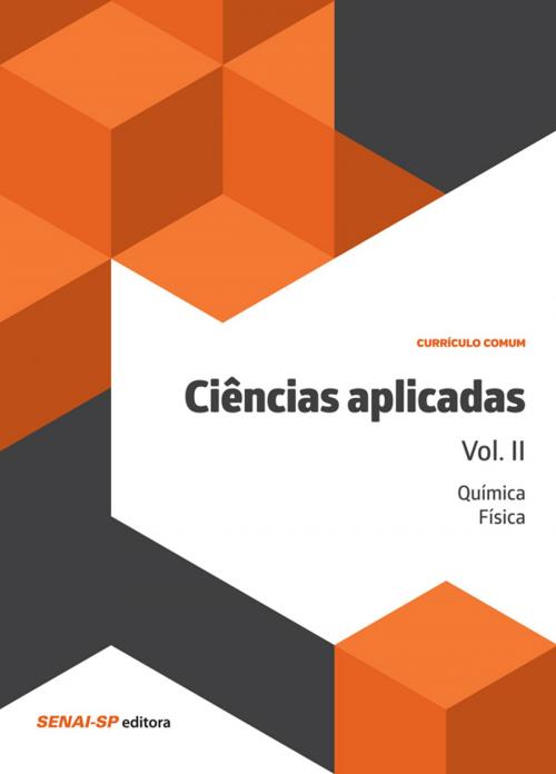 Cover of the book Ciências aplicadas vol. II – Química e Física by , SENAI-SP Editora