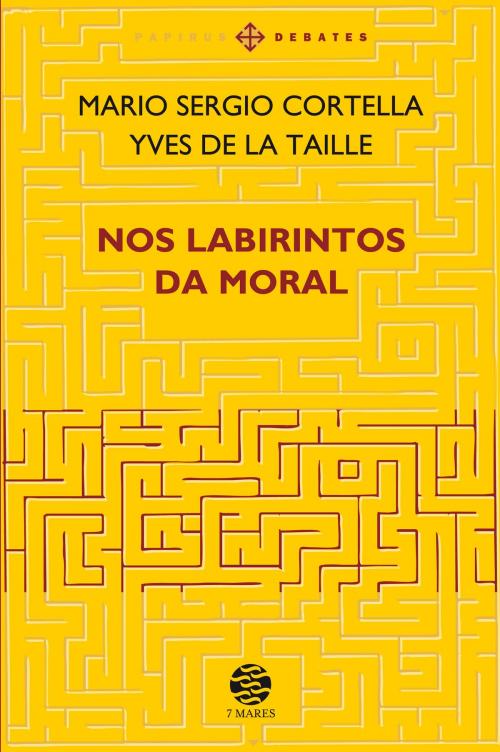 Cover of the book Nos labirintos da moral - Ed. ampliada by Mario Sergio Cortella, Yves de La Taille, Papirus Editora