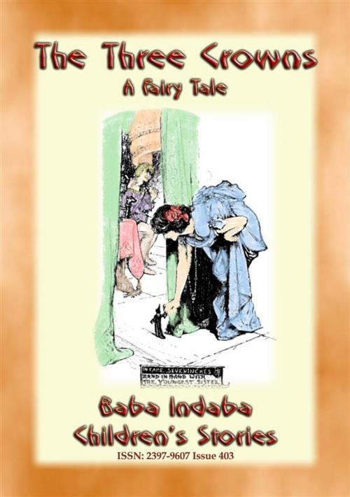 Cover of the book THE THREE CROWNS - A Fairy Tale by Anon E. Mouse, Narrated by Baba Indaba, Abela Publishing