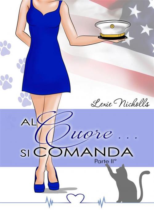 Cover of the book Al cuore... si comanda (Parte II°) by Lexie Nicholls, Lexie Nicholls