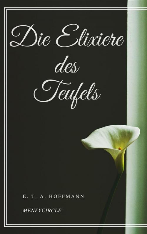 Cover of the book Die Elixiere des Teufels by E. T. A. Hoffmann, Gérald Gallas