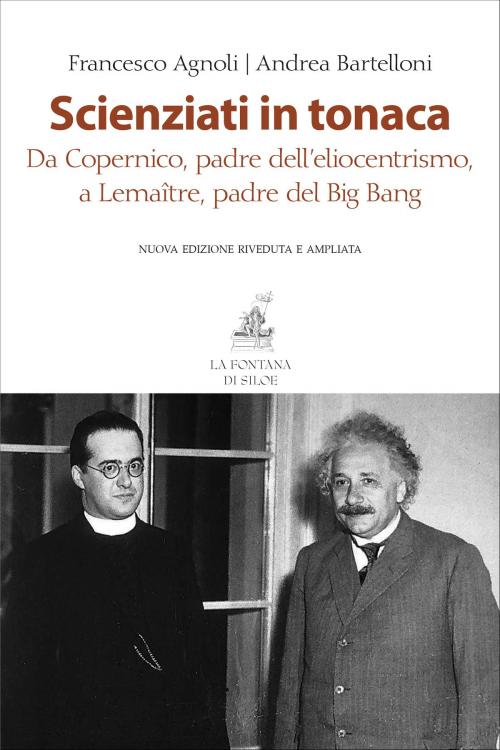 Cover of the book Scienziati in tonaca by Francesco Agnoli, Andrea Bartelloni, La Fontana di Siloe