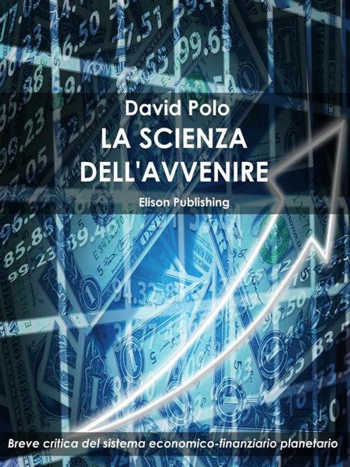 Cover of the book La scienza dell'avvenire by David Polo, Elison Publishing