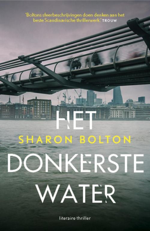 Cover of the book Het donkerste water by Sharon Bolton, Bruna Uitgevers B.V., A.W.