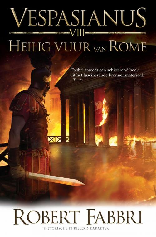 Cover of the book Heilig vuur van Rome by Robert Fabbri, Karakter Uitgevers BV