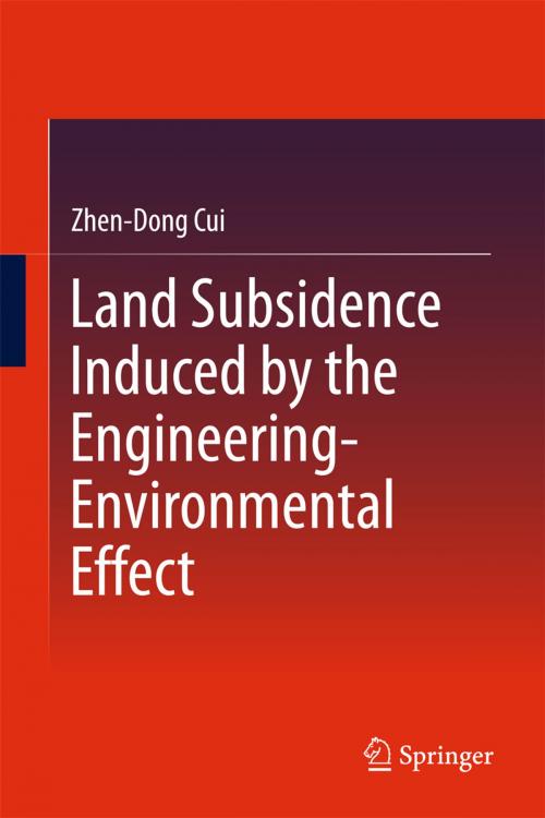 Cover of the book Land Subsidence Induced by the Engineering-Environmental Effect by Zhen-Dong Cui, Springer Singapore