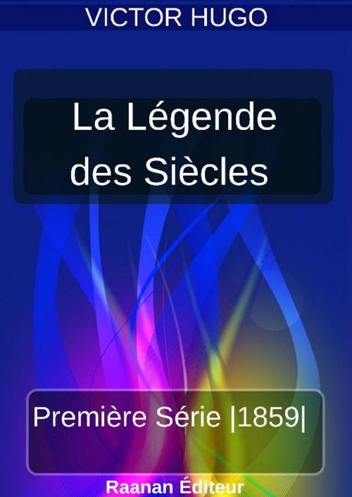 Cover of the book La Légende des siècles 1 by Victor Hugo, Bookelis