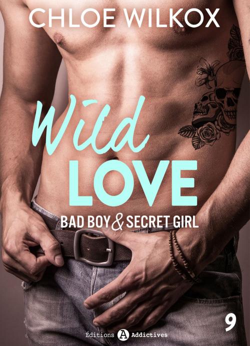 Cover of the book Wild Love 9 by Chloe Wilkox, Editions addictives