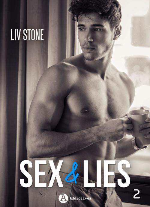 Cover of the book Sex & lies - Vol. 2 by Liv Stone, Editions addictives