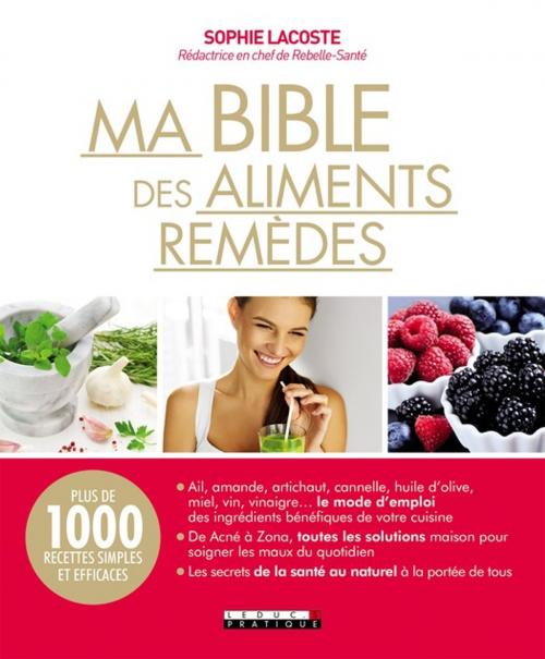 Cover of the book Ma bible des aliments remèdes by Sophie Lacoste, Éditions Leduc.s