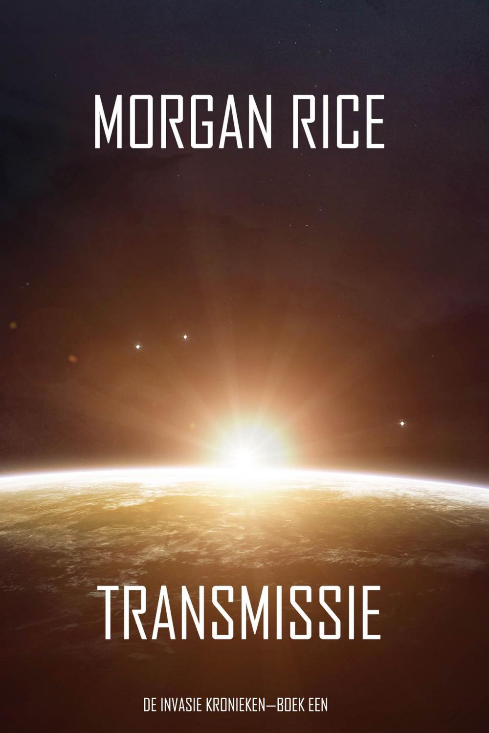 Big bigCover of Transmissie (De Invasie Kronieken—Boek Een): Een Science Fiction Thriller