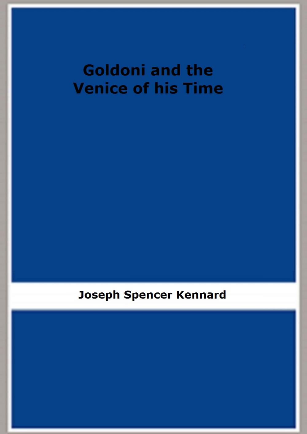 Big bigCover of Goldoni and the Venice of his Time (1920)