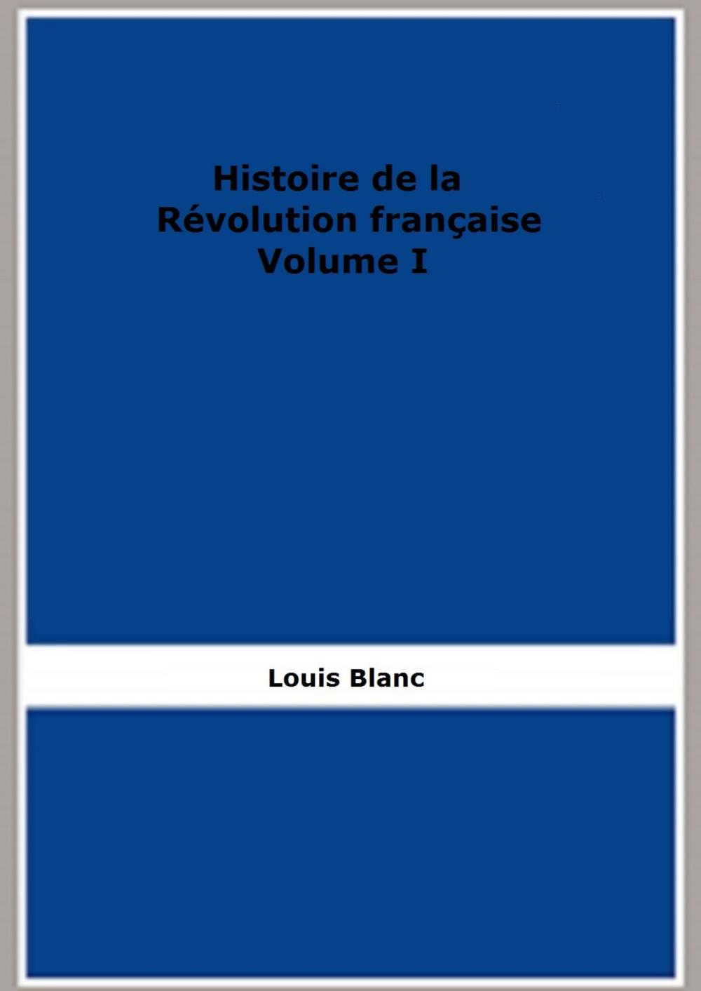 Big bigCover of Histoire de la Révolution française - Volume I