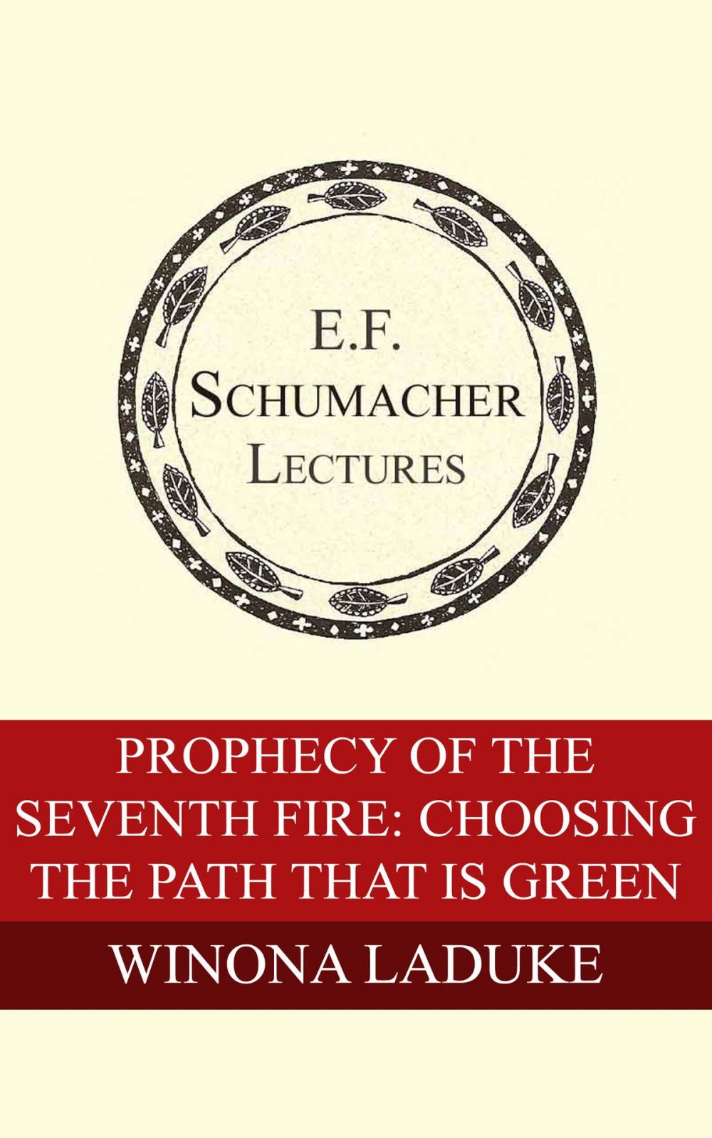 Big bigCover of Prophecy of the Seventh Fire: Choosing the Path That Is Green