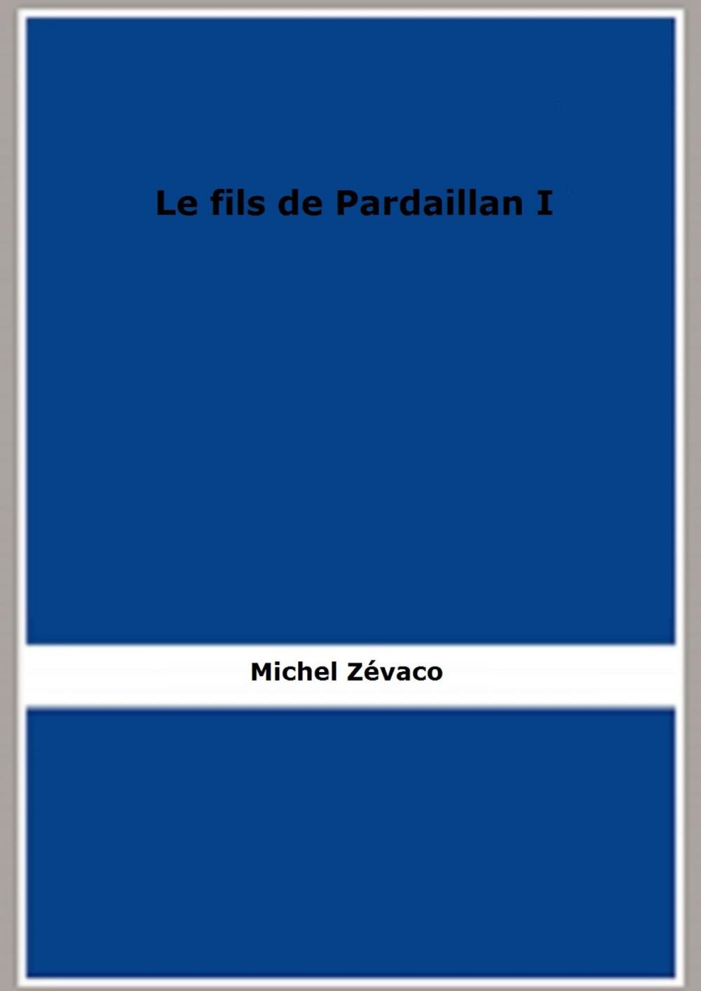 Big bigCover of Le fils de Pardaillan I