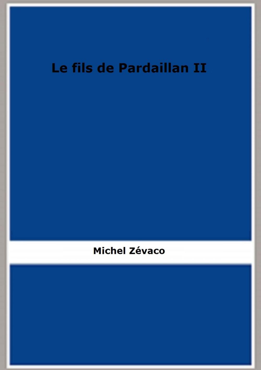 Big bigCover of Le fils de Pardaillan II