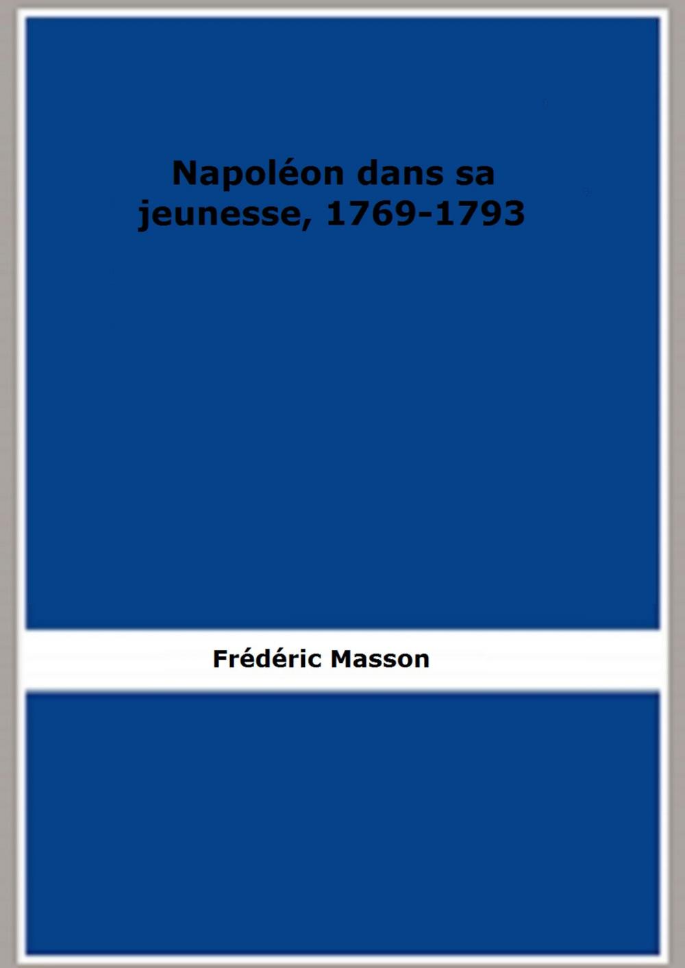 Big bigCover of Napoléon dans sa jeunesse, 1769-1793 (Edition 1907)