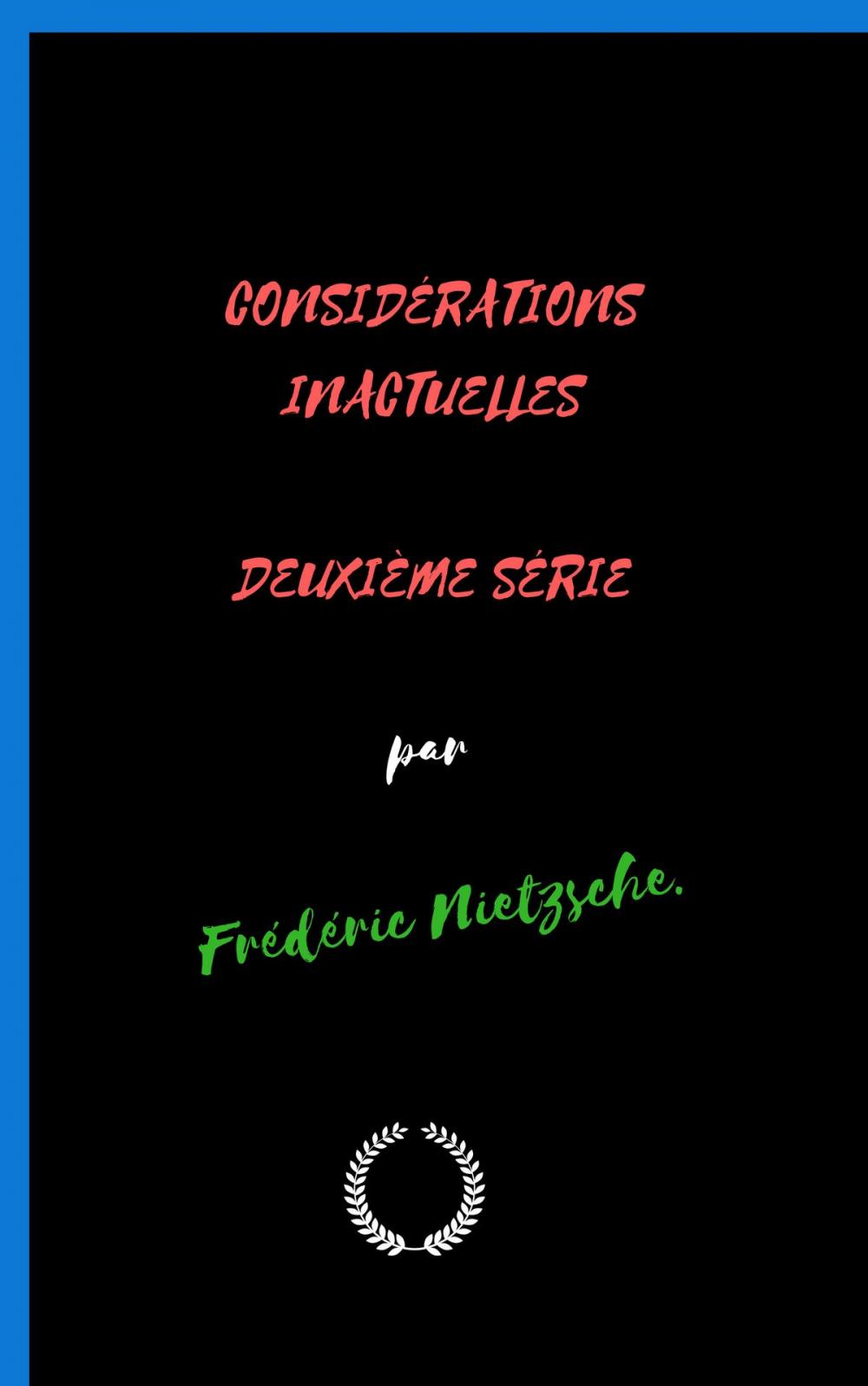 Big bigCover of CONSIDÉRATIONS INACTUELLES DEUXIÈME SÉRIE