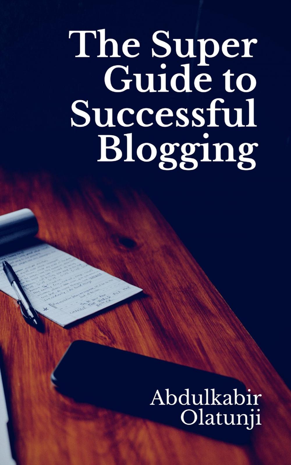 Big bigCover of The Super Guide to Successful Blogging