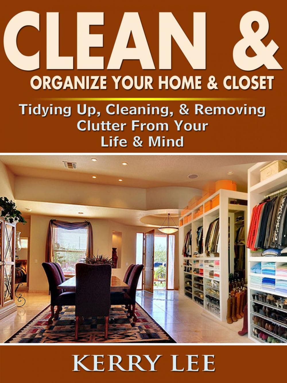 Big bigCover of Clean & Organize Your Home & Closet