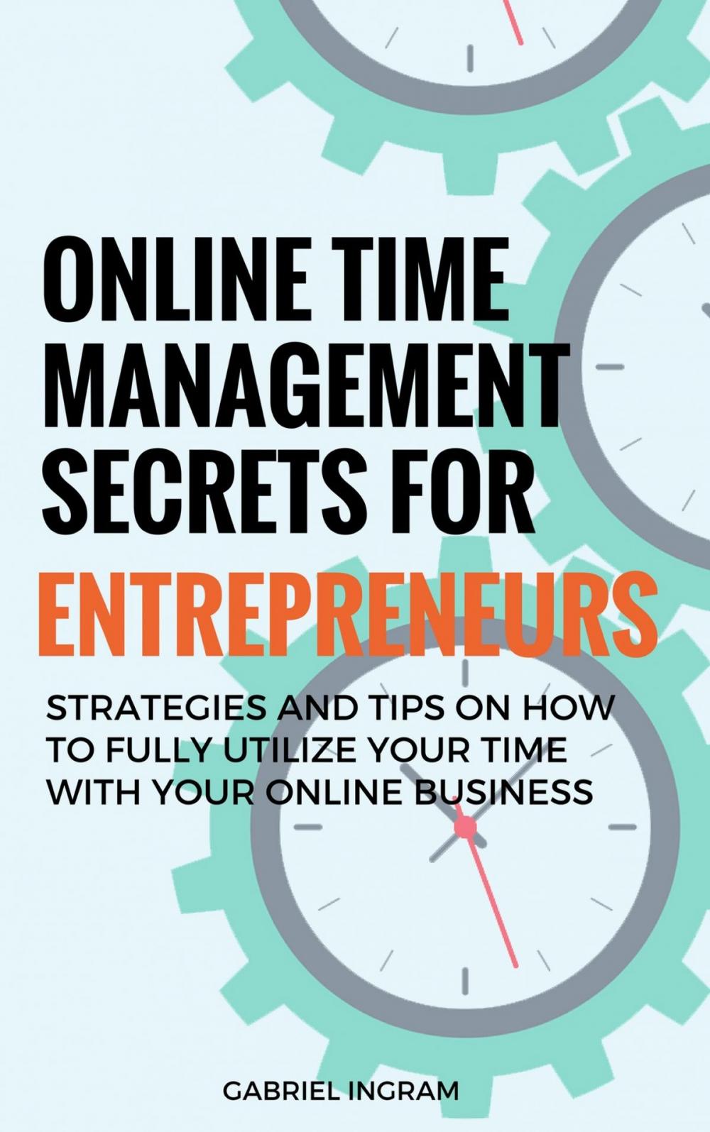 Big bigCover of Online Time Management Secrets for Entrepreneurs