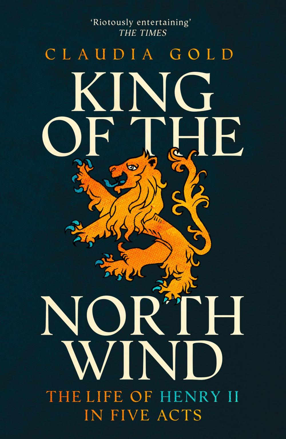 Big bigCover of King of the North Wind: The Life of Henry II in Five Acts