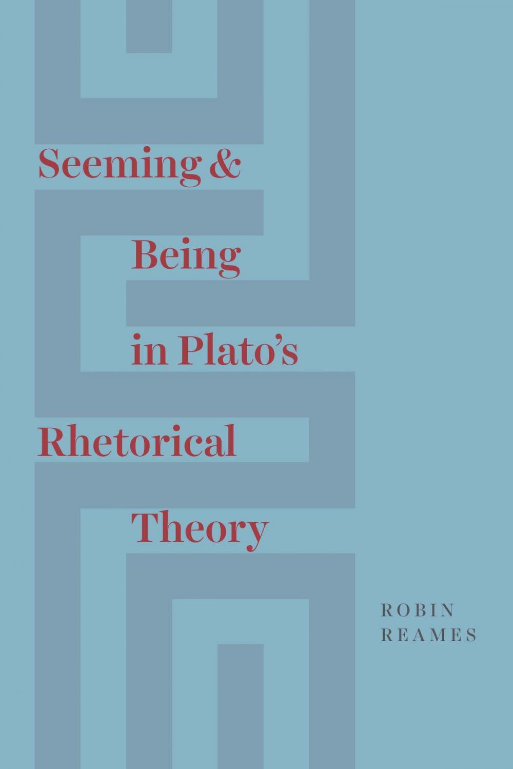 Big bigCover of Seeming and Being in Plato’s Rhetorical Theory