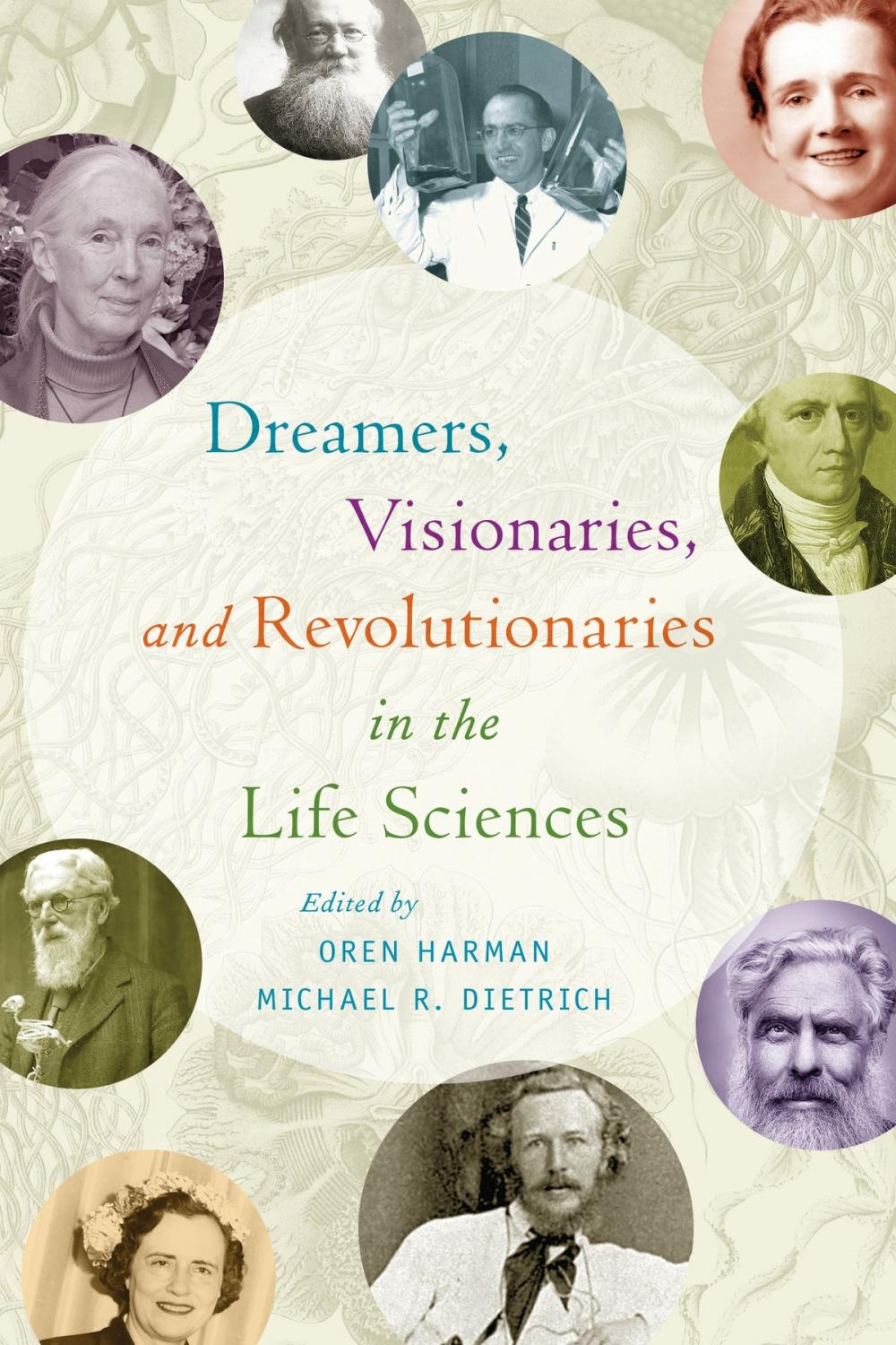 Big bigCover of Dreamers, Visionaries, and Revolutionaries in the Life Sciences