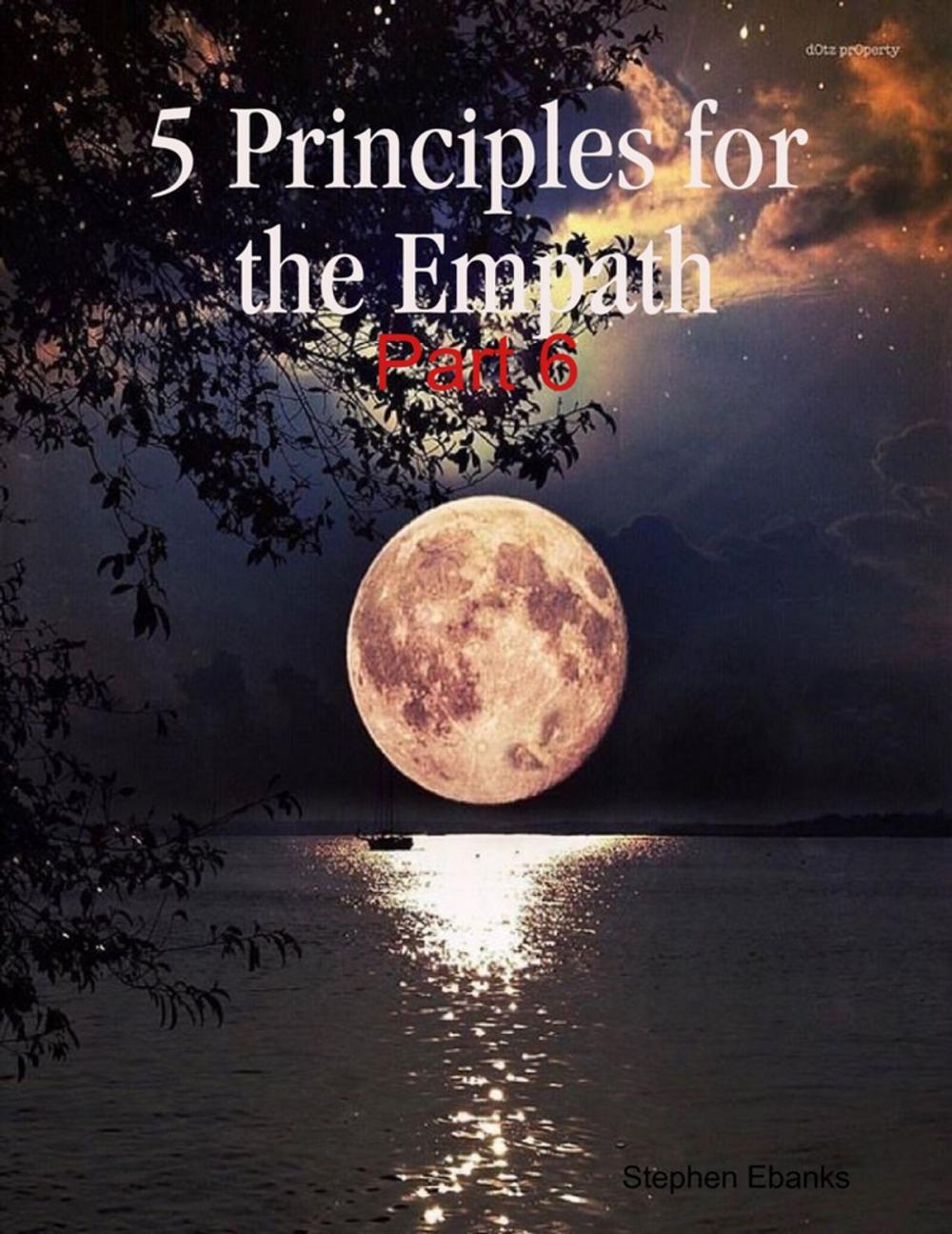 Big bigCover of 5 Principles for the Empath: Part 6