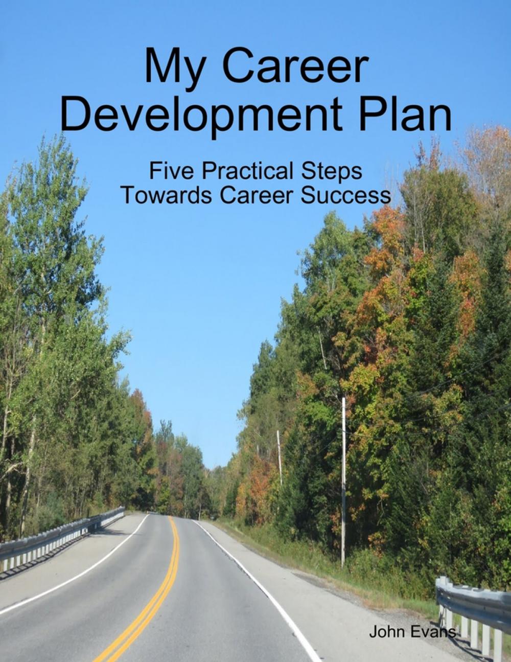 Big bigCover of My Career Development Plan: Five Practical Steps Towards Career Success