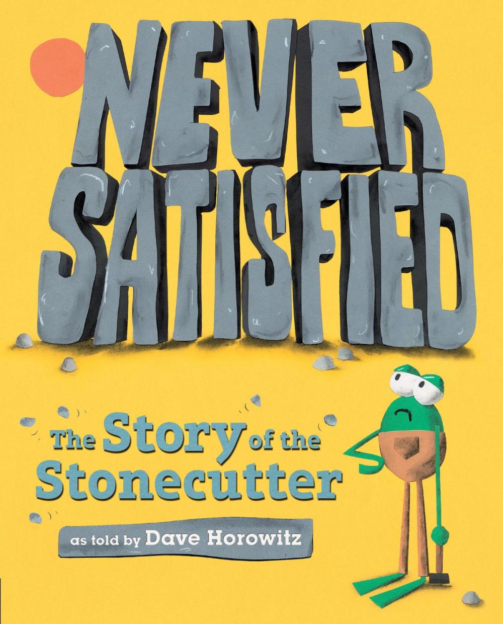 Big bigCover of Never Satisfied: The Story of The Stonecutter