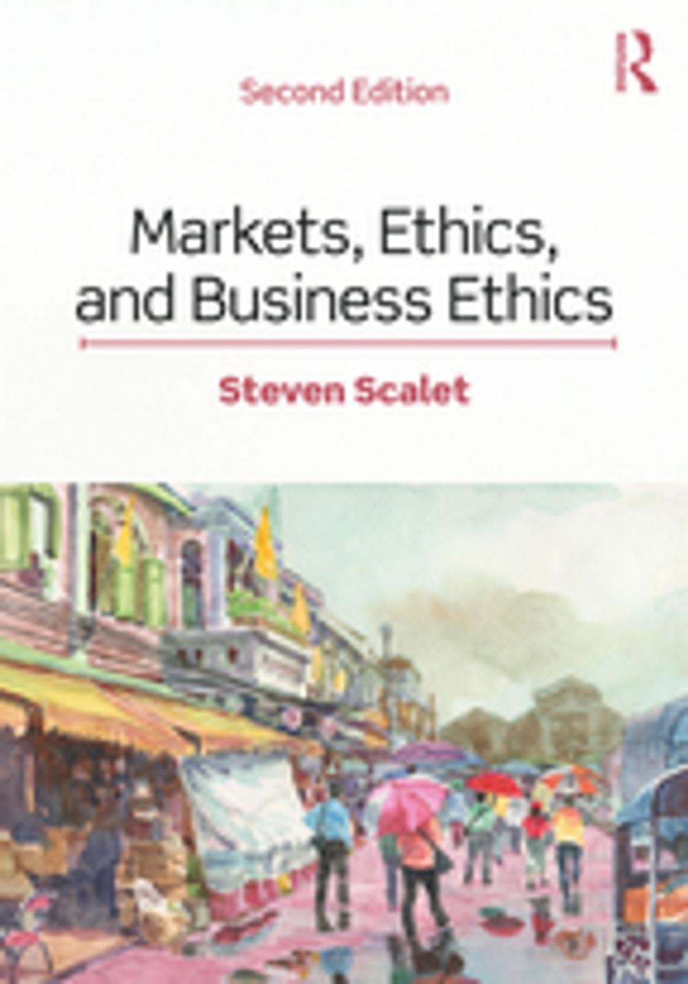 Big bigCover of Markets, Ethics, and Business Ethics