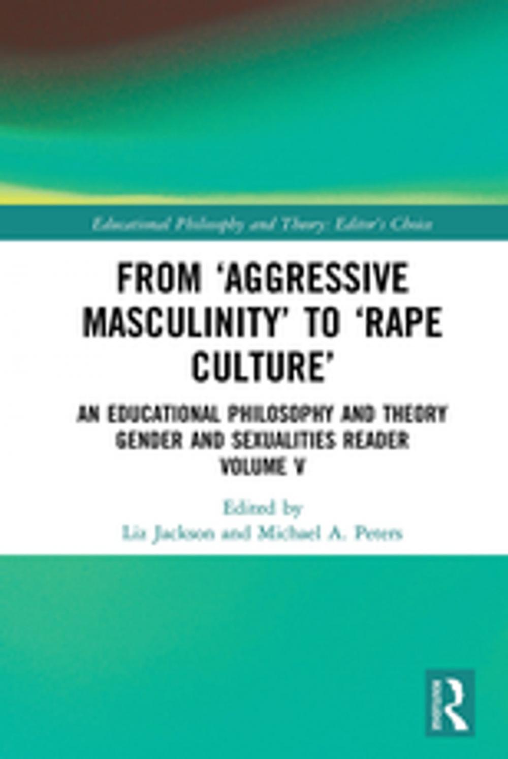 Big bigCover of From ‘Aggressive Masculinity’ to ‘Rape Culture’