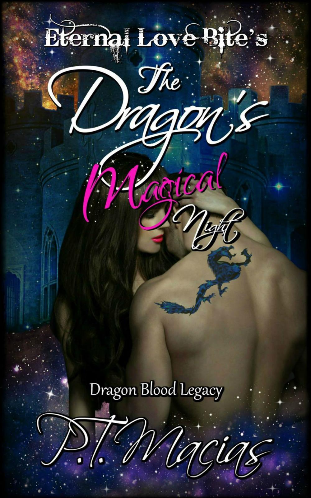 Big bigCover of The Dragon’s Magical Night, Eternal Love Bite’s, Dragon Blood Legacy