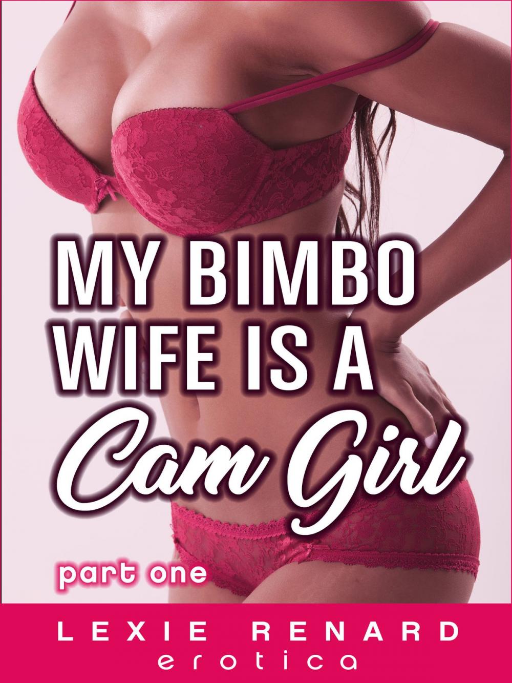 Big bigCover of My Bimbo Wife is a Cam Girl Part 1