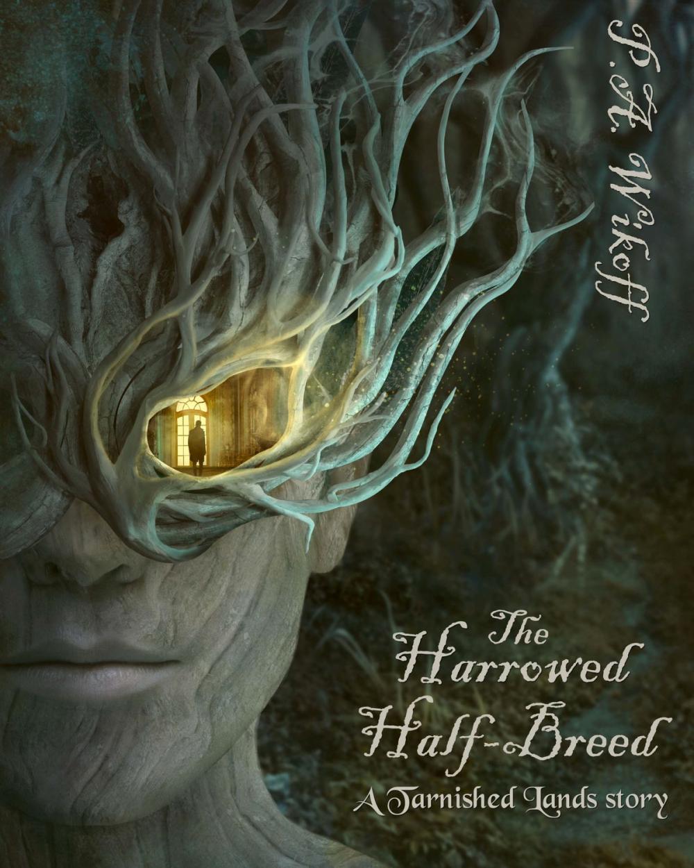 Big bigCover of The Harrowed Half-Breed: A Tarnished Lands Story (Forgotten Woods, # 1)