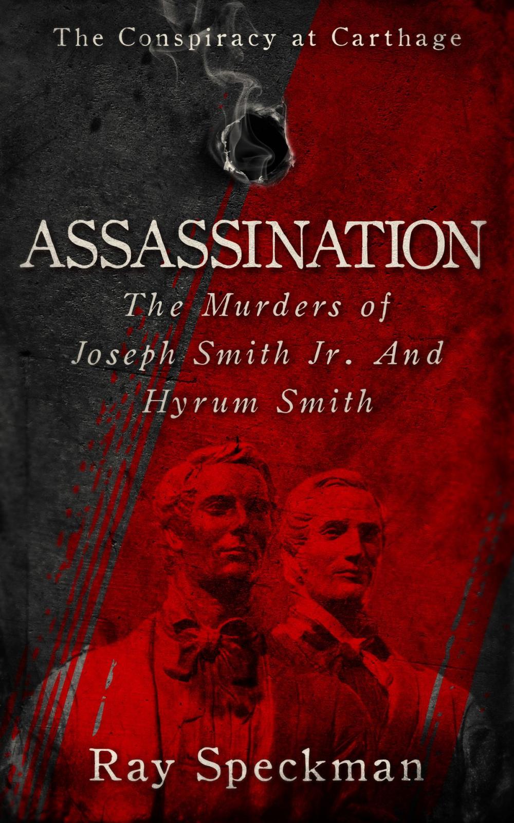 Big bigCover of Assassination, The Murders of Joseph Smith, Jr. and Hyrum Smith